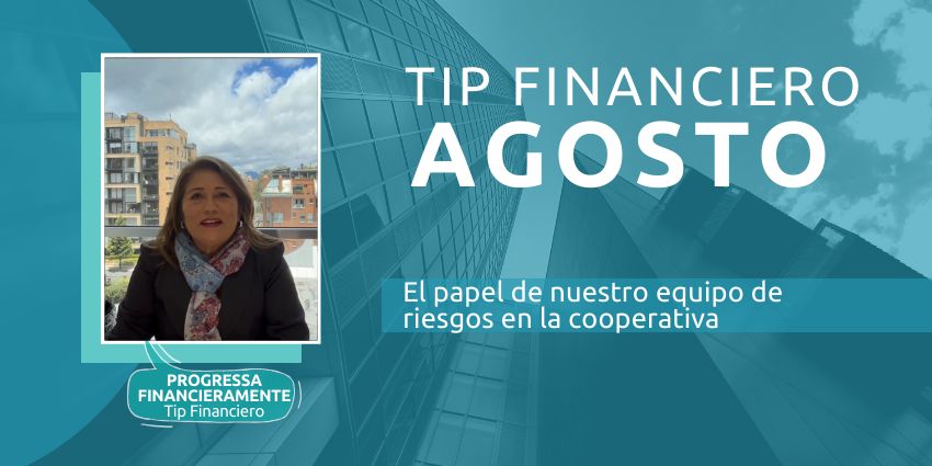 Progressa Financieramente – Tip Financiero - El papel de nuestro equipo de riesgos en la cooperativa 1